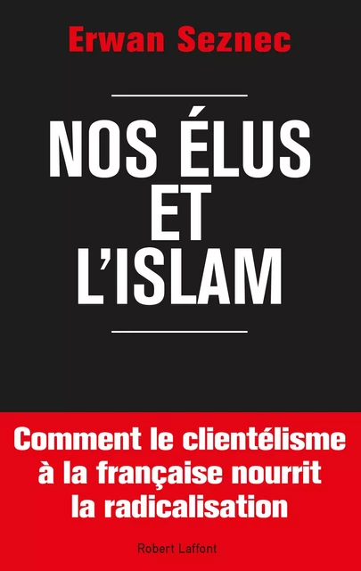 Nos élus et l'islam - Erwan Seznec - Groupe Robert Laffont