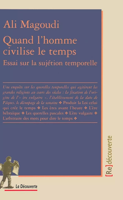 Quand l'homme civilise le temps - Ali Magoudi - La Découverte