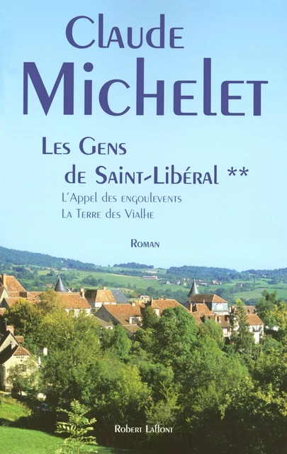 Les Gens de Saint-Libéral - Tome 2 - Claude Michelet - Groupe Robert Laffont