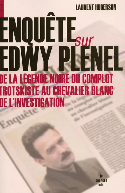 Enquête sur Edwy Plenel - Laurent Huberson, Nicolas Valode - Cherche Midi