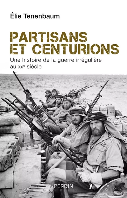 Partisans et centurions - Élie Tenenbaum - Place des éditeurs