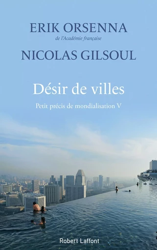 Désir de villes - Érik Orsenna, Nicolas Gilsoul - Groupe Robert Laffont