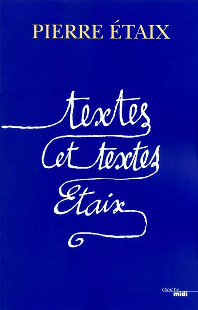 Textes et textes Étaix (nouvelle édition augmentée) - Pierre Etaix - Cherche Midi