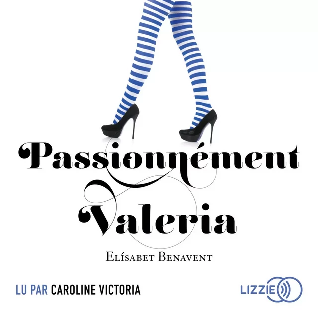 Passionnément Valeria - Elisabet Benavent - Univers Poche