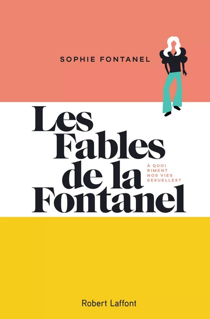 Les Fables de la Fontanel - Sophie Fontanel - Groupe Robert Laffont