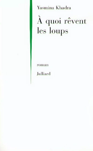 A quoi rêvent les loups - Yasmina Khadra - Groupe Robert Laffont