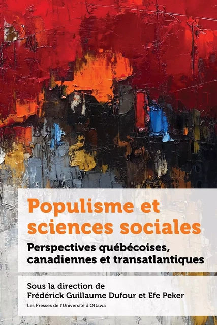 Populisme et sciences sociales -  - Les Presses de l'UniversitÈ d'Ottawa/University of Ottawa Press