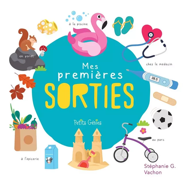 Mes premières sorties - Stéphanie G. Vachon - Petits Génies