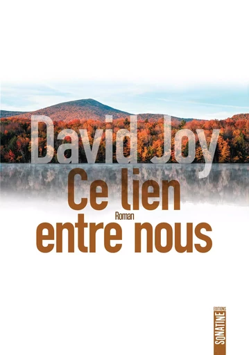 Ce lien entre nous - David Joy - Sonatine