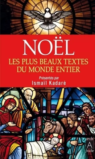 Noël - Les plus beaux textes du monde entier - Ismaïl Kadaré - L'Archipel