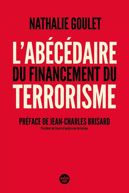 Abécédaire du financement du terrorisme - Nathalie Goulet - Cherche Midi