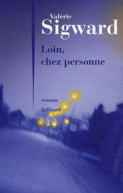 Loin, chez personne - Valérie Sigward - Groupe Robert Laffont