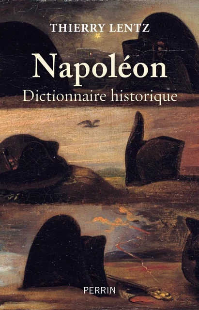 Napoléon : dictionnaire historique - Thierry Lentz - Place des éditeurs