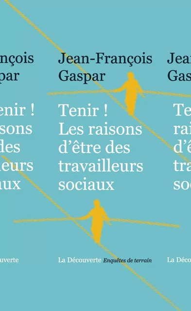 Tenir ! - Jean-François Gaspar - La Découverte