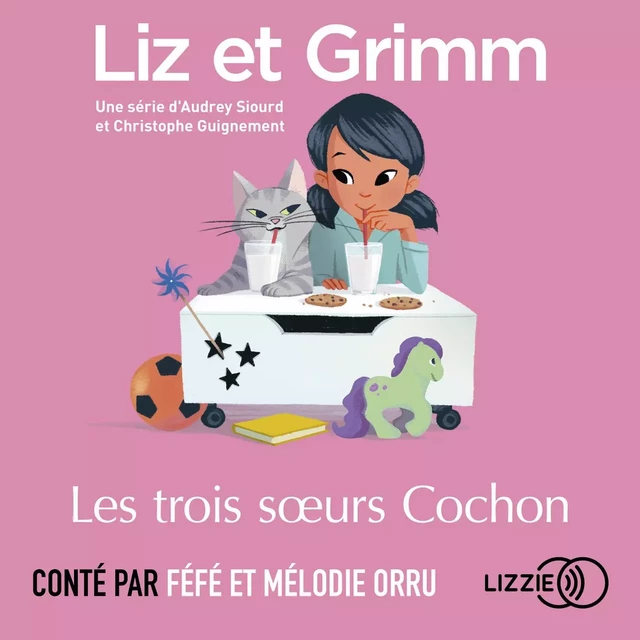 Liz et Grimm - Les Trois Sœurs Cochon - Christophe Guignement, Audrey Siourd - Univers Poche