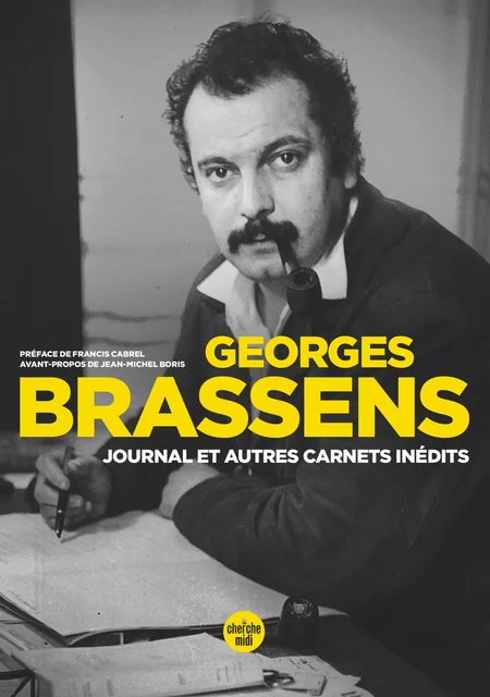 Journal et autres carnets inédits - Georges Brassens, Jean-Paul Liégeois - Cherche Midi