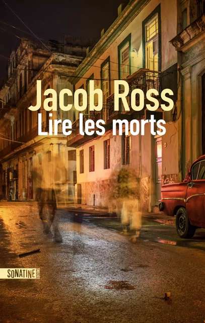 Lire les morts - Jacob Ross - Sonatine