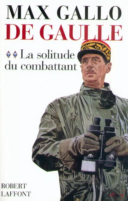 De Gaulle - Tome 2 - Max Gallo - Groupe Robert Laffont