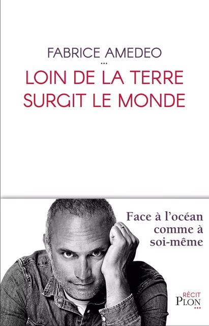 Loin de la terre surgit le monde - Fabrice Amedeo - Place des éditeurs