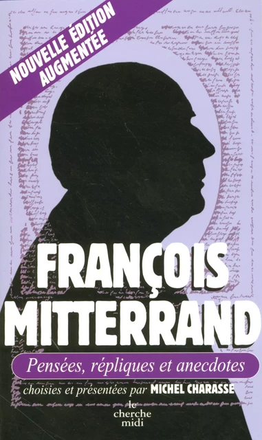 François Mitterrand, Pensées, répliques et anecdotes - Michel Charasse - Cherche Midi