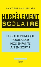 Harcèlement scolaire : comment aider nos enfants à s'en sortir