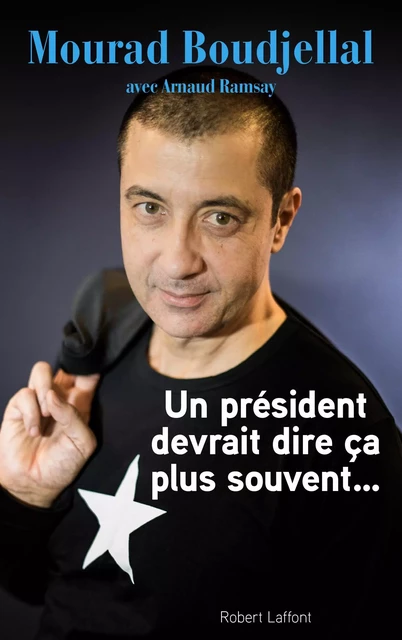 Un président devrait dire ça plus souvent - Mourad Boudjellal, Arnaud Ramsay - Groupe Robert Laffont