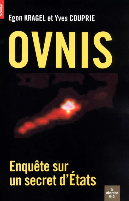 OVNIS, Enquête sur un secret d'état - Egon Kragel, Yves Couprie - Cherche Midi