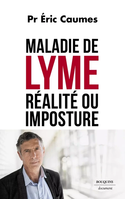 Maladie de Lyme : réalité ou imposture - Éric Caumes - Groupe Robert Laffont