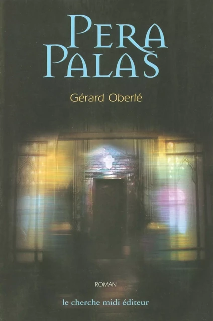 Pera Palas - Gérard Oberlé - Cherche Midi