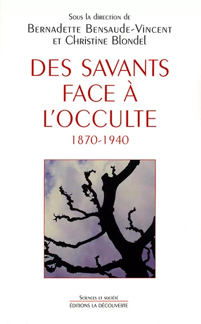 Des savants face à l'occulte - Bernadette Bensaude-Vincent, Christine Blondel - La Découverte