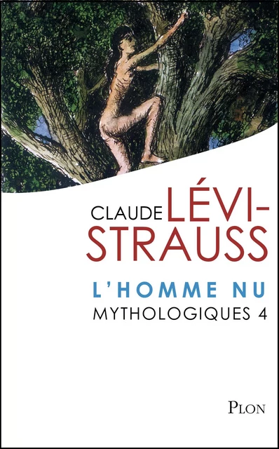 Mythologiques 4 : L'homme nu - Claude Lévi-Strauss - Place des éditeurs