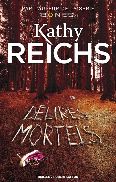 Délires mortels - Kathy Reichs - Groupe Robert Laffont