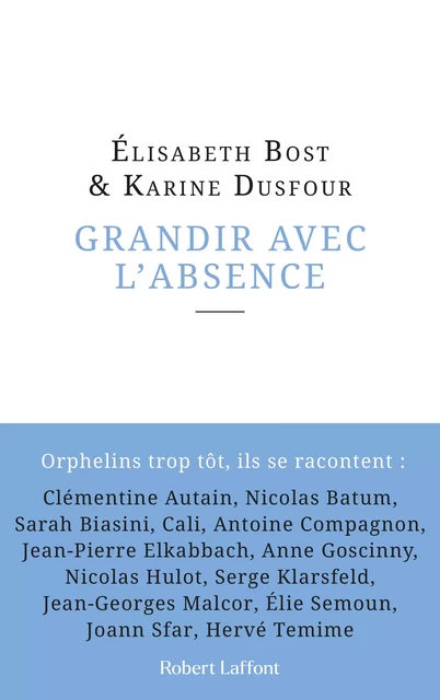 Grandir avec l'absence - Elisabeth Bost, Karine Dusfour - Groupe Robert Laffont