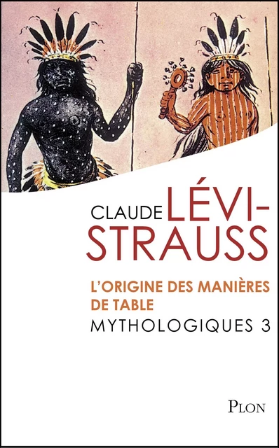 Mythologiques 3 : L'origine des manières de table - Claude Lévi-Strauss - Place des éditeurs