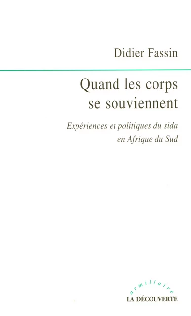 Quand les corps se souviennent - Didier Fassin - La Découverte