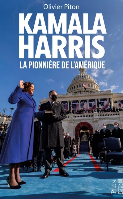 Kamala Harris, la pionnière de l'Amérique - Olivier Piton - Place des éditeurs