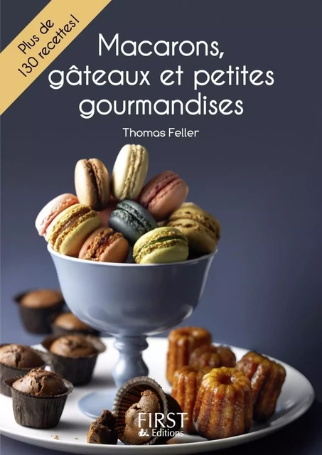 Le petit livre de - Macarons, gâteaux et petites gourmandises - Thomas Feller - edi8