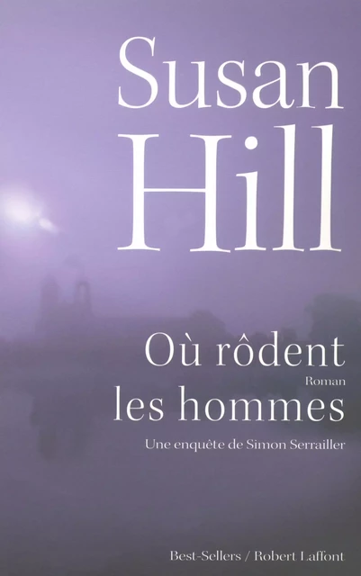 Où rodent les hommes - Susan Hill - Groupe Robert Laffont