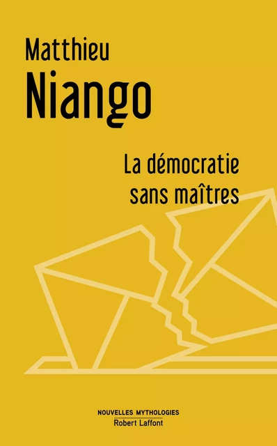 La Démocratie sans maîtres - Matthieu Niango - Groupe Robert Laffont