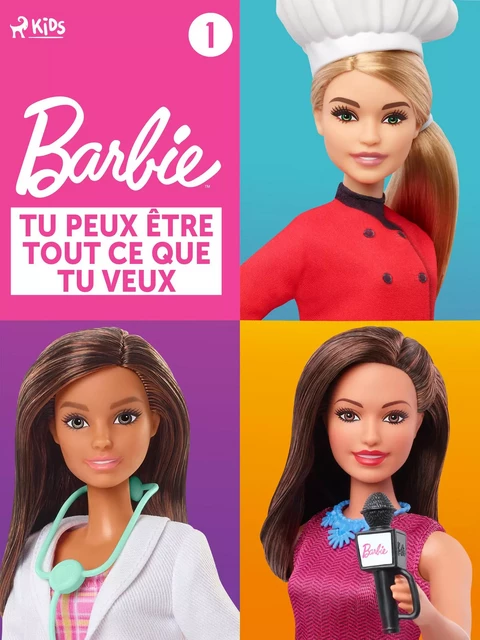 Barbie Tu peux être tout ce que tu veux - Collection 1 -  Mattel - Saga Egmont French