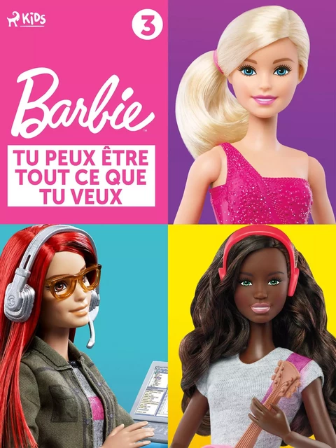 Barbie Tu peux être tout ce que tu veux, Collection 3 -  Mattel - Saga Egmont French