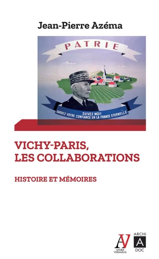 Vichy-Paris : les collaborations - Histoire et mémoires - Jean-Pierre Azéma - L'Archipel