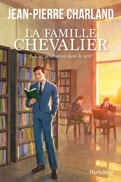 La Famille Chevalier - Tome 1 - Jean-Pierre Charland - Éditions Hurtubise