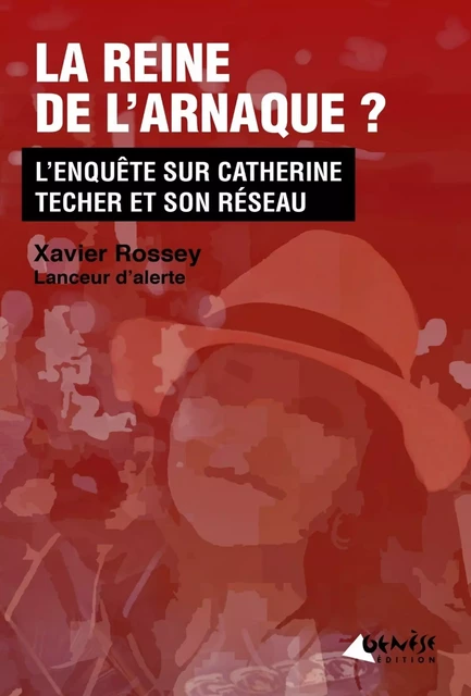 La reine de l'arnaque ? - Xavier Rossey - Numérique