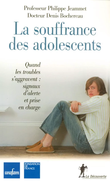 La souffrance des adolescents - Denis Bochereau, Philippe Jeammet - La Découverte