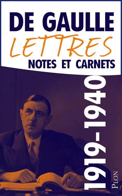 Lettres, notes et carnets, tome 2 : 1919-1940 - Charles de Gaulle - Place des éditeurs