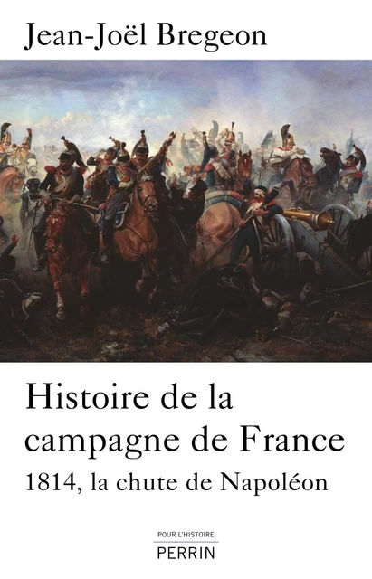 Histoire de la campagne de France - Jean-Joël Brégeon - Place des éditeurs