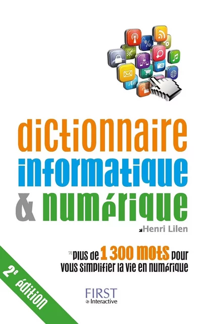 Dictionnaire informatique & numérique, 2e édition - Henri Lilen - edi8