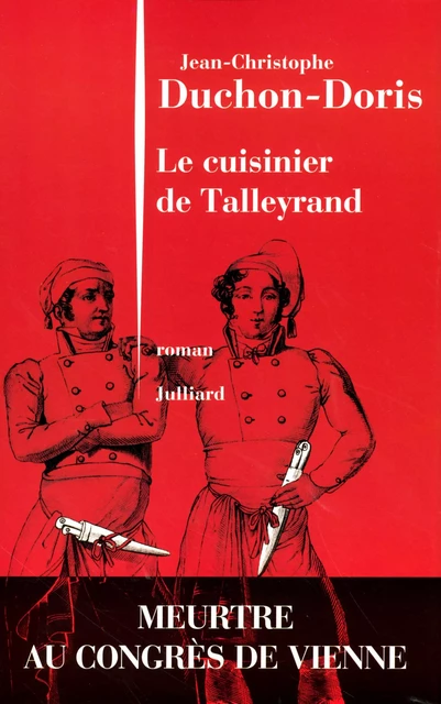 Le Cuisinier de Talleyrand - Jean-Christophe DUCHON-DORIS - Groupe Robert Laffont