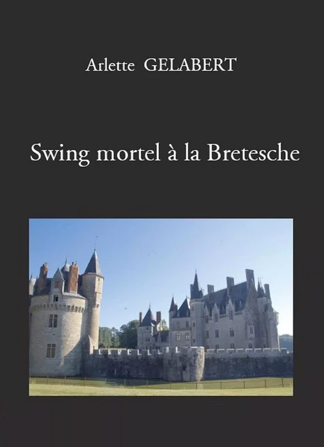 Swing mortel à la Bretesche - Arlette Gelabert - Librinova